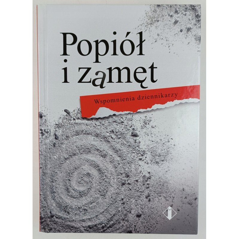 Popiół i zamęt Wspomnienia dziennikarzy