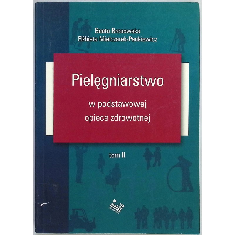 Pielęgniarstwo w podstawowej opiece zdrowotnej Tom II