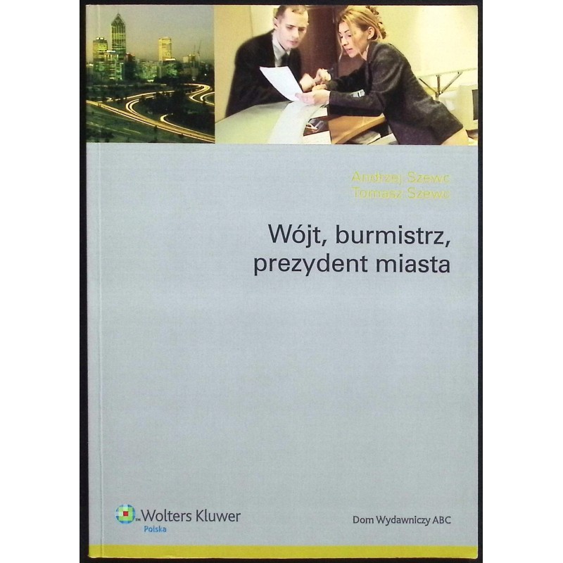 Wójt burmistrz prezydent miasta Andrzej Szewc