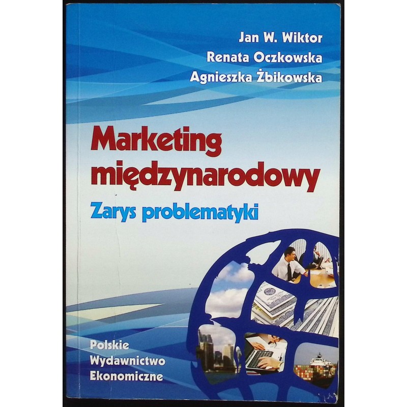 Marketing międzynarodowy zarys problematyki Jan W. Wiktor