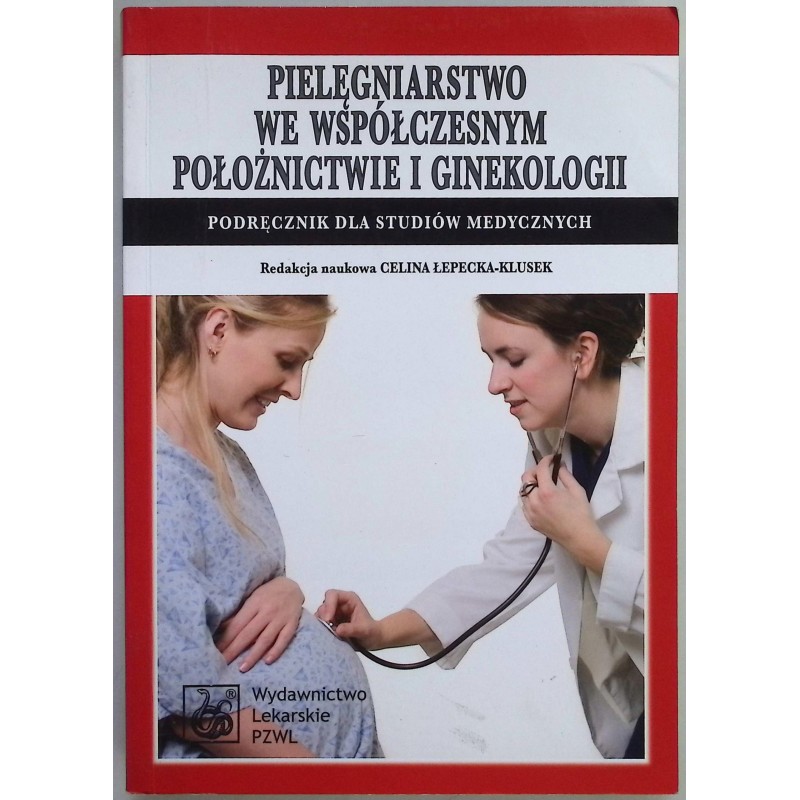 Pielęgniarstwo we współczesnym położnictwie i ginekologii