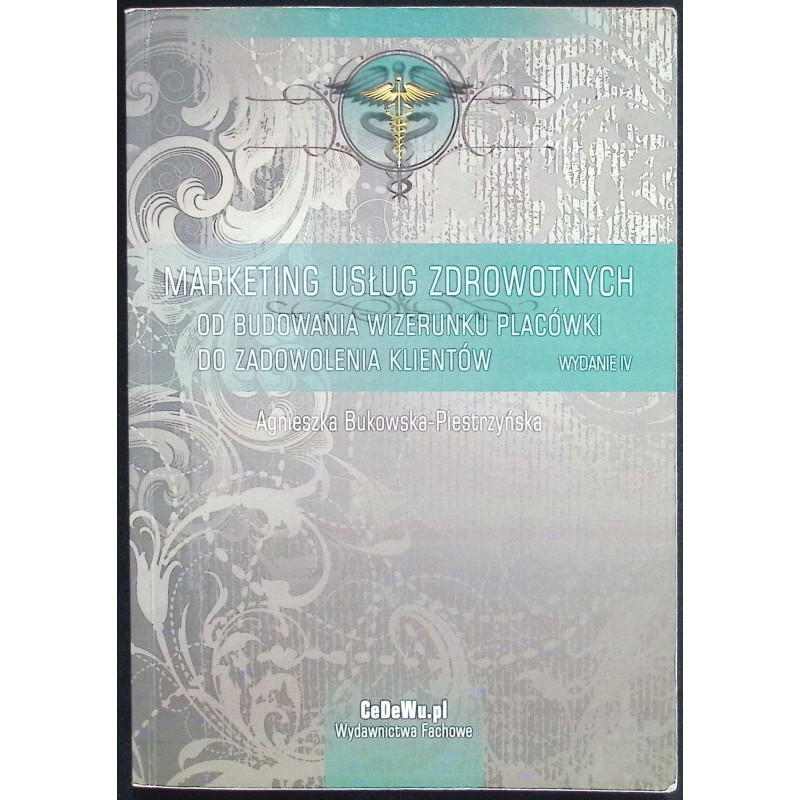 Marketing usług zdrowotnych Agnieszka Bukowska-Piestrzyńska