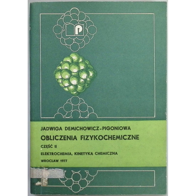 Obliczenia fizykochemiczne część II J. Demichowicz-Pigoniowa