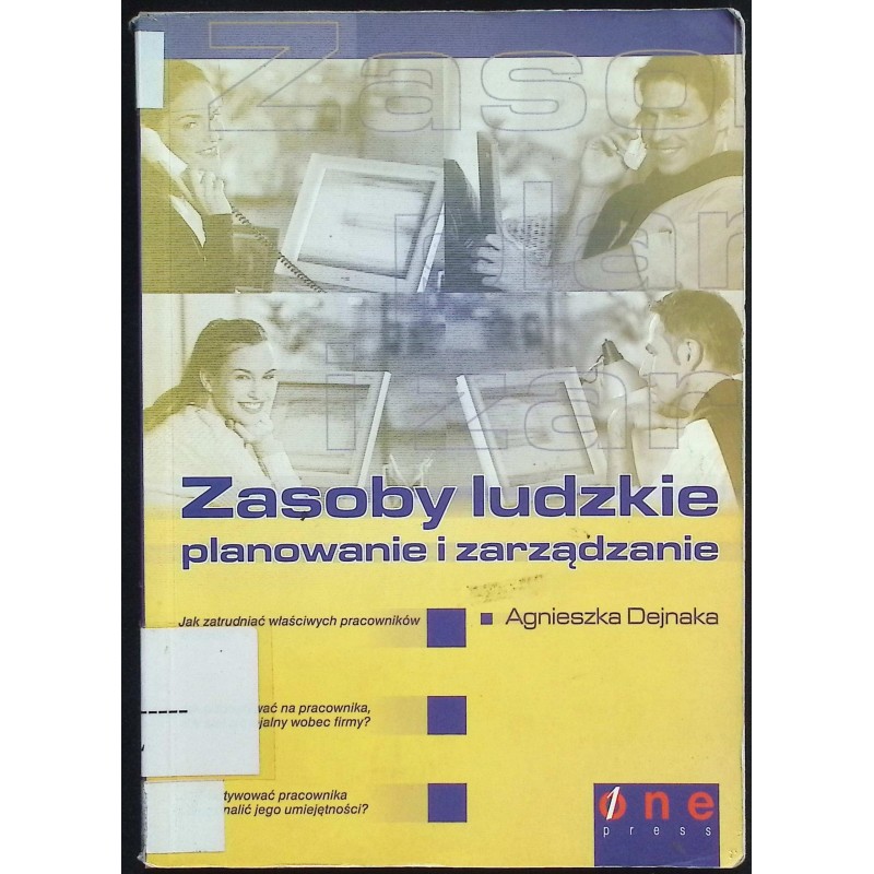 Zasoby ludzkie. Planowanie i zarządzanie Agnieszka Dejnaka