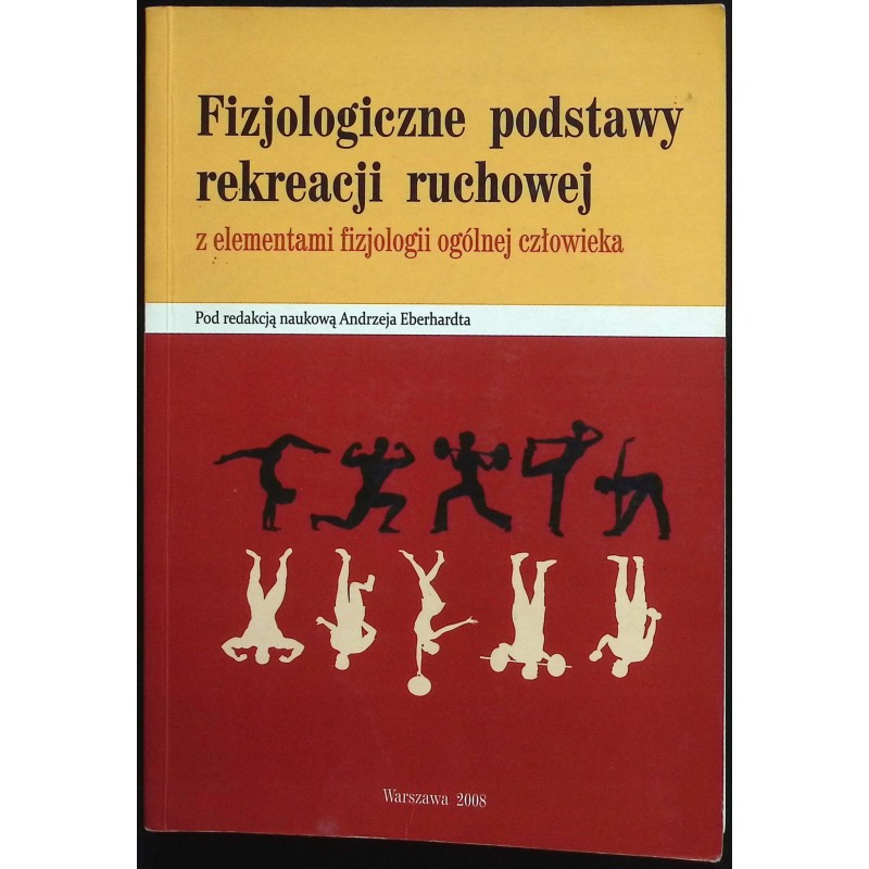 Fizjologiczne podstawy rekreacji ruchowej Andrzej Eberhardt
