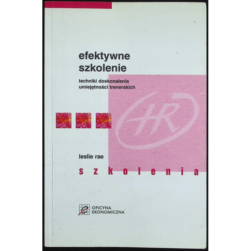 Efektywne szkolenie. Techniki doskonalenia umiejętności trenerskich L. Rae