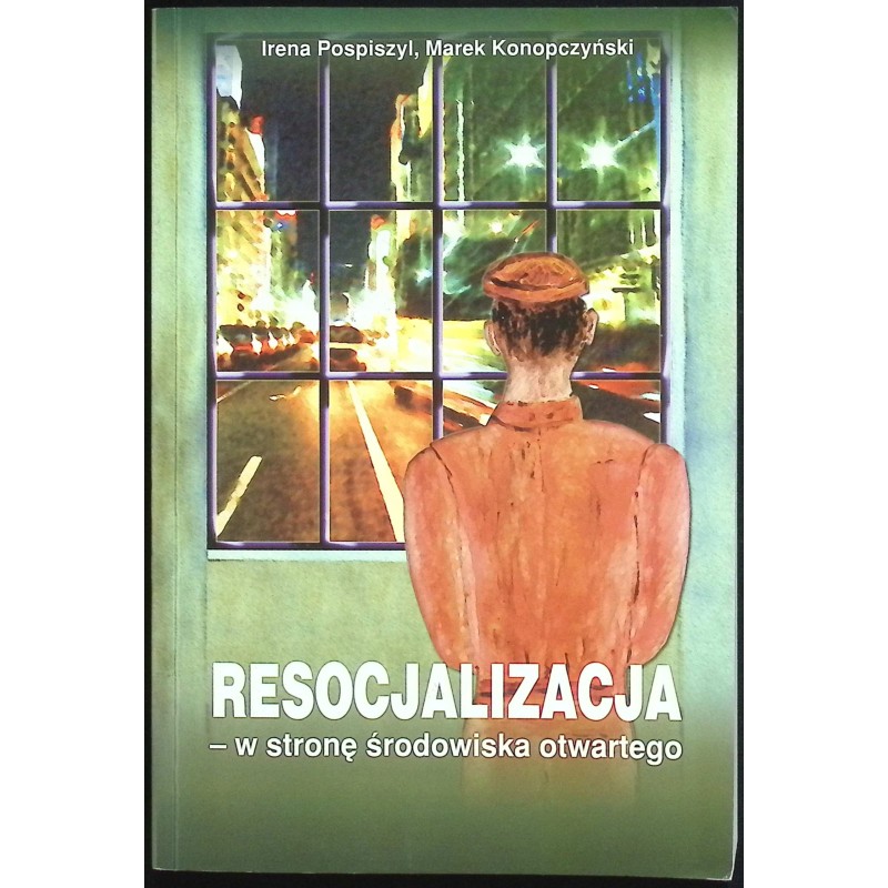 Resocjalizacja w stronę środowiska otwartego Irena Pospiszyl