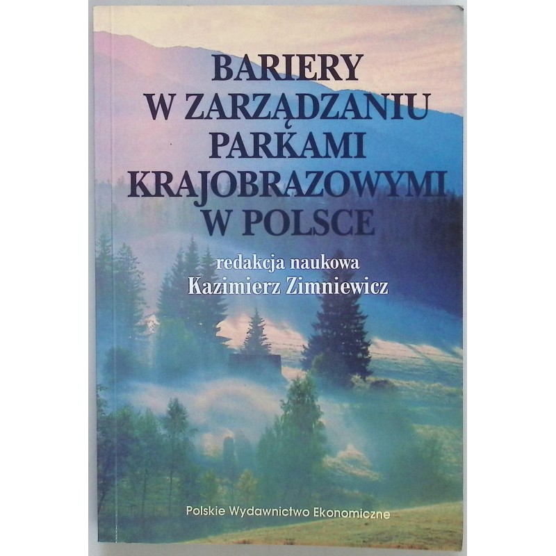 Bariery w zarządzaniu parkami krajobrazowymi w Polsce Kazimierz Zimniewicz