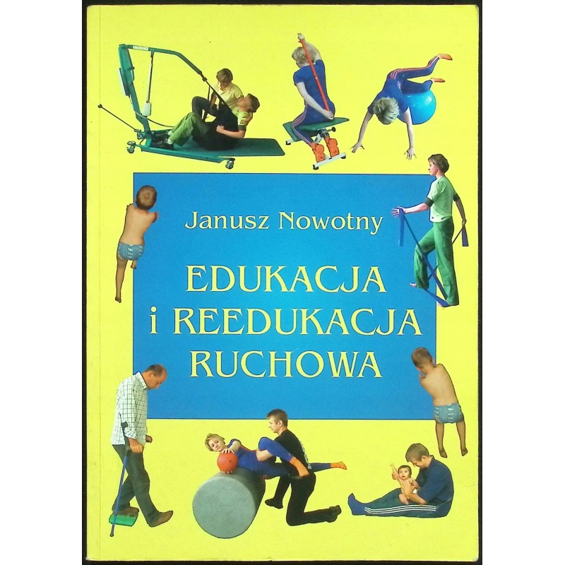 Edukacja i reedukacja ruchowa Janusz Nawotny