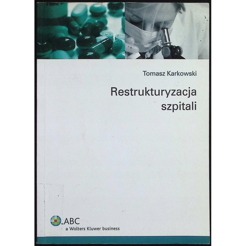 Restrukturyzacja szpitala - Tomasz Karkowski