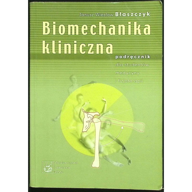 Biomechanika kliniczna Janusz Wiesław Błaszczyk