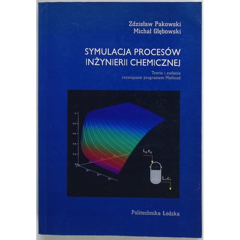 Symulacja procesów inżynierii chemicznej Zdzisław Pakowski