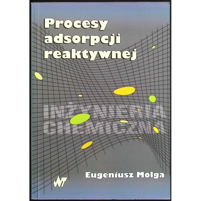 Procesy adsorpcji reaktywnej Eugeniusz Molga