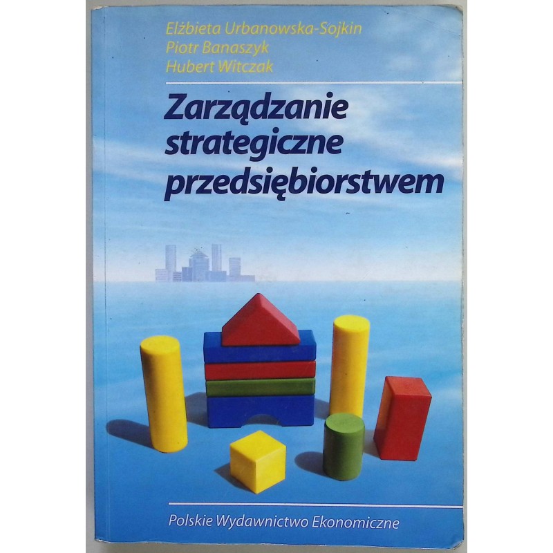 Zarządzanie strategiczne przedsiębiorstwem