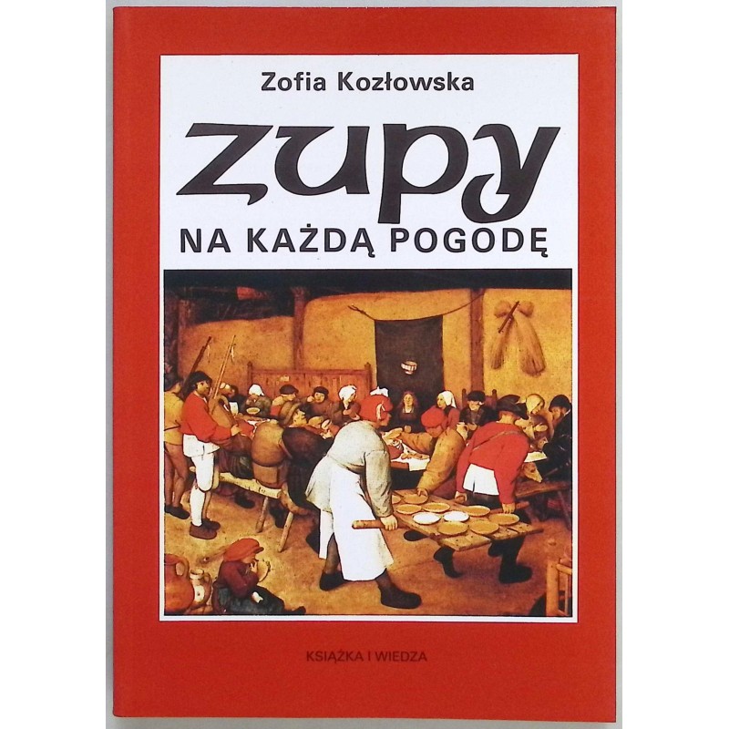 Zupy na każdą pogodę Zofia Kozłowska