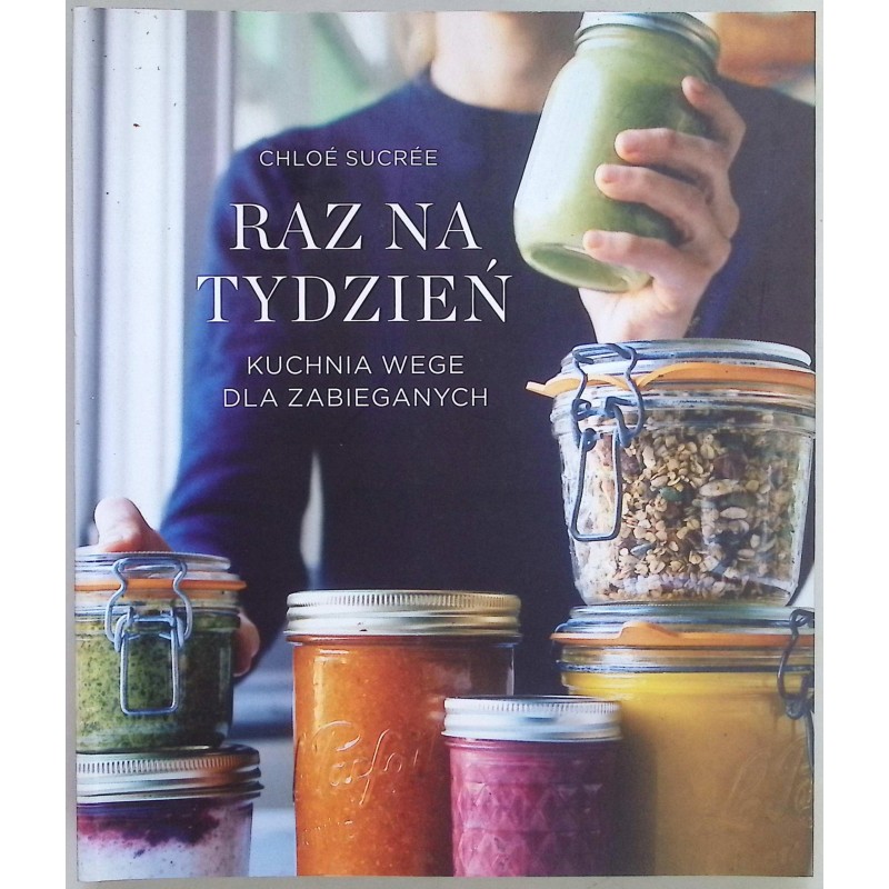 Raz na tydzień Kuchnia wege dla zabieganych Chloe Sucree