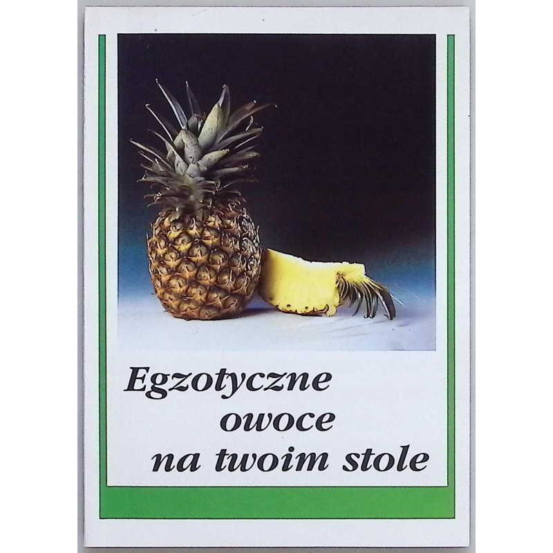 Egzotyczne owoce na twoim stole Irena Chodurska