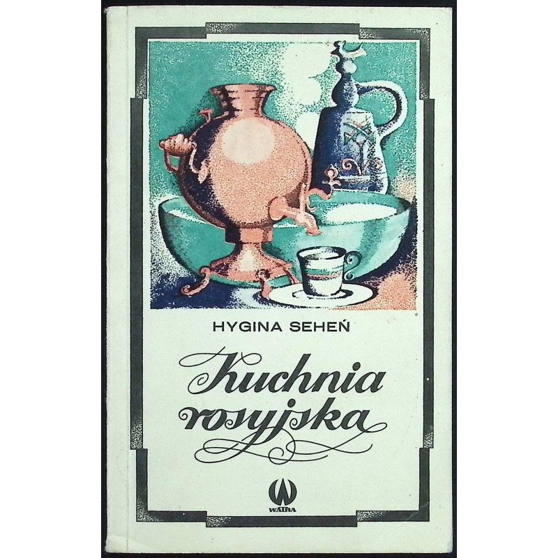 Kuchnia rosyjska Hygina Seheń