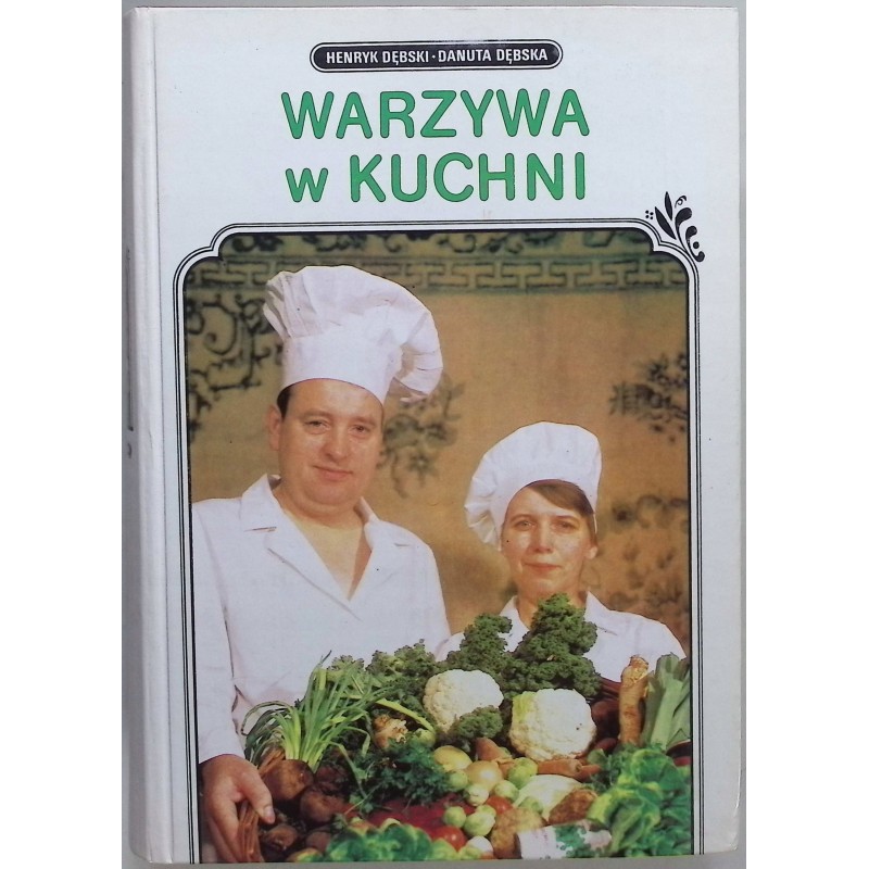Warzywa w kuchni Henryk Dębski, Danuta Dębska
