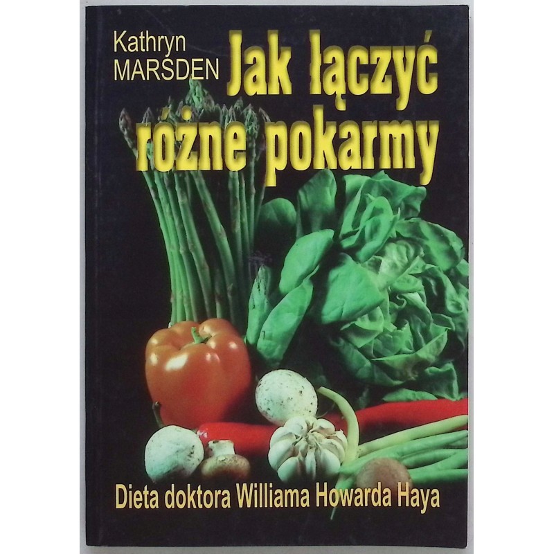 Jak łączyć różne pokarmy Kathryn Marsden