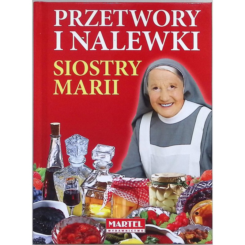 Przetwory i nalewki siostry marii