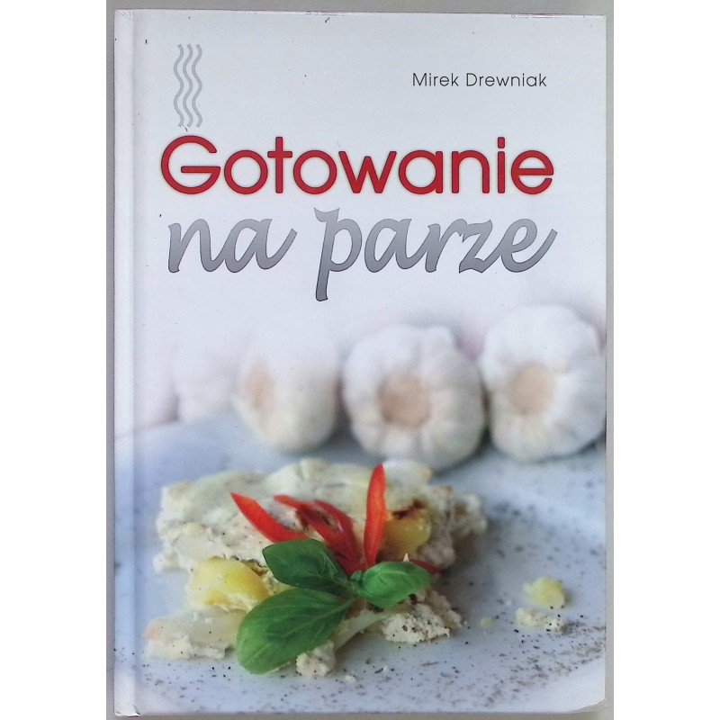 Gotowanie na parze Mirek Drewniak