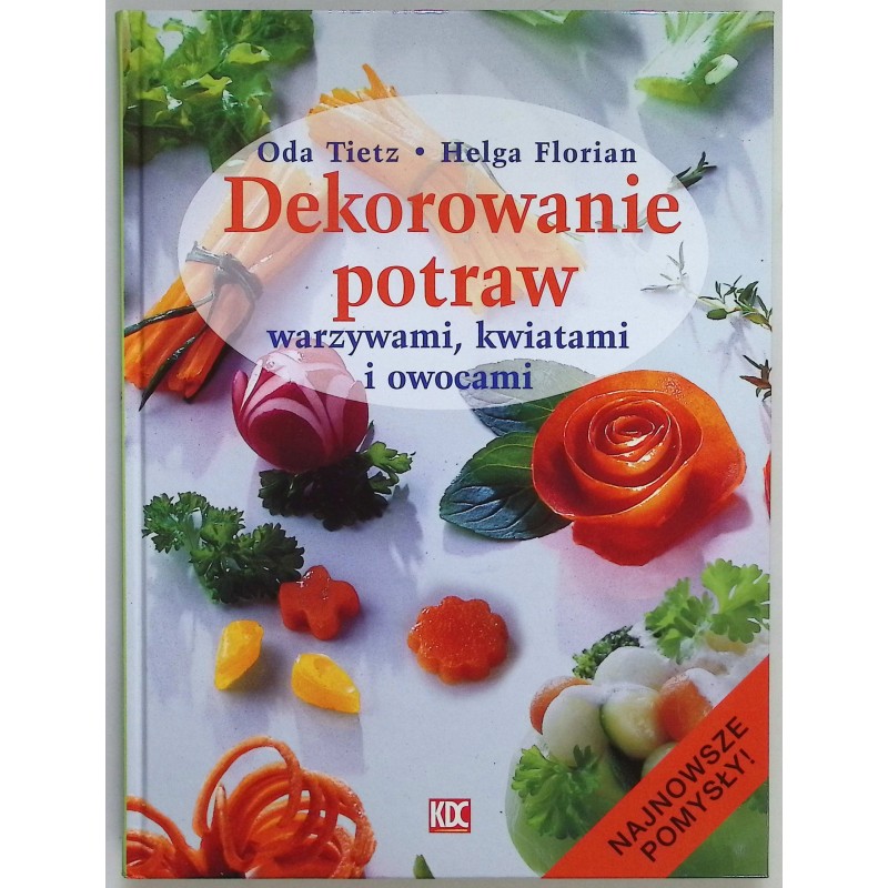Dekorowanie potraw Helga Florian, Oda Tietz