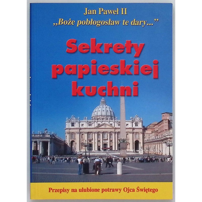 Sekrety papieskiej kuchni Piotr Socha