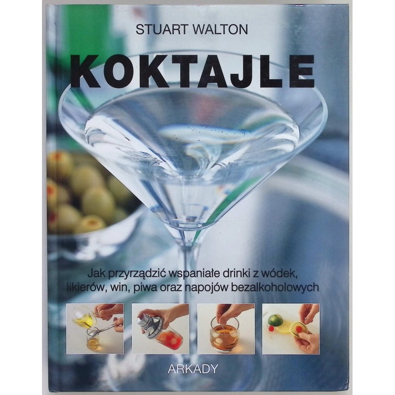 Koktajle Ponad 600 Koktajli Stuart Walton