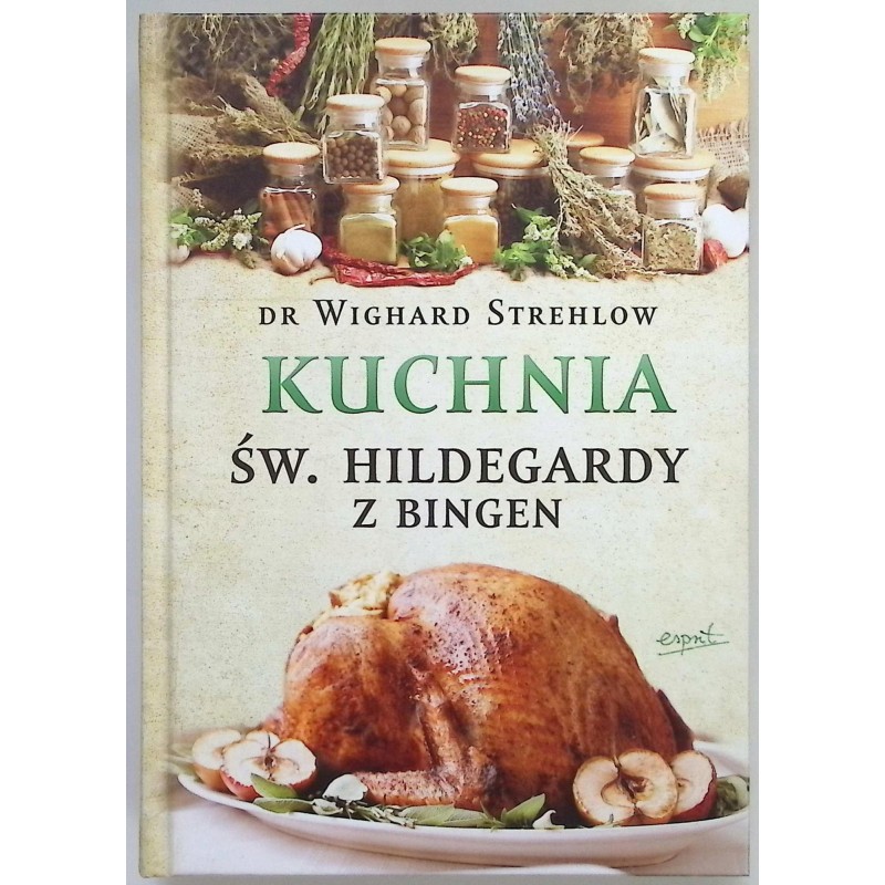 Kuchnia Św Hildegardy z Bingen-Strehlow Wighard