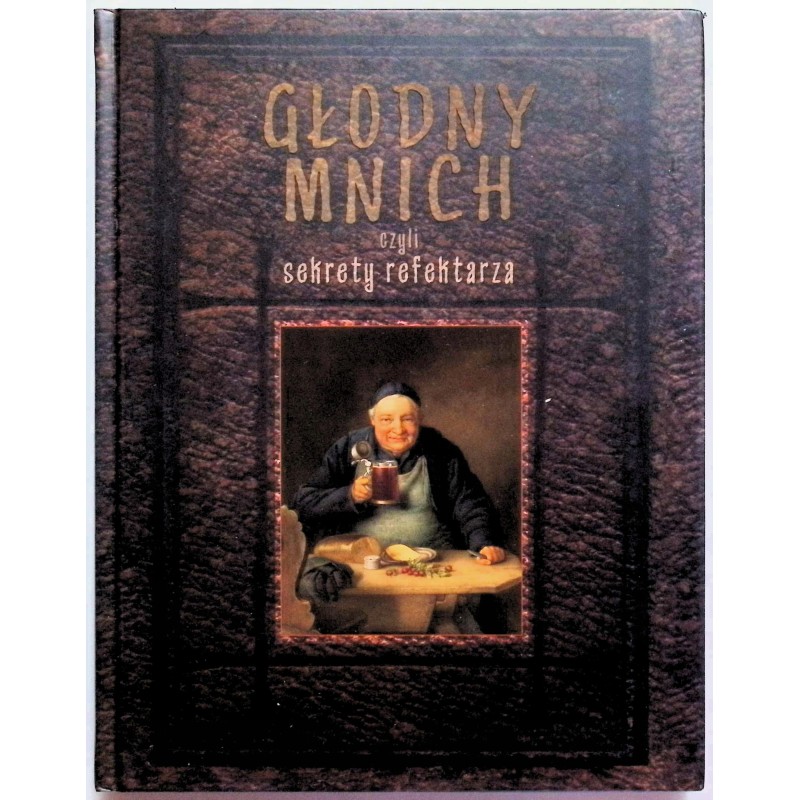 Głodny mnich czyli sekrety refektarza