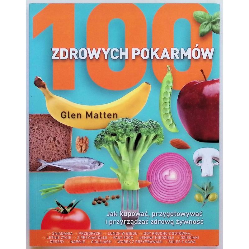 100 zdrowych pokarmów - Matten Glen