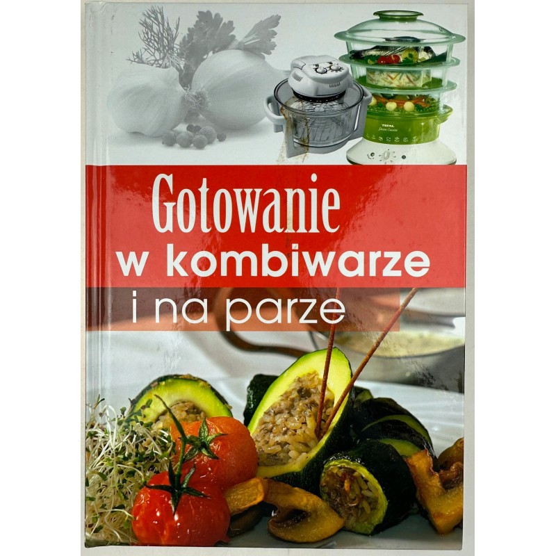 Gotowanie w kombiwarze i na parze