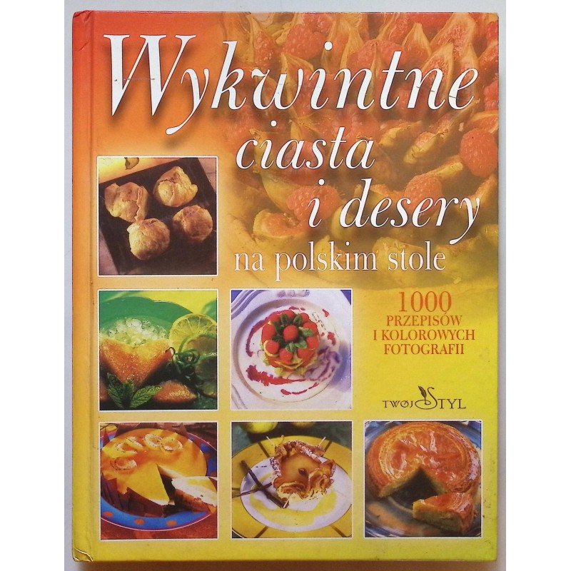 wykwintne ciasta i desery na polskim stole