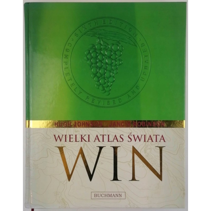 Wielki atlas świata win - H. Johnson, J.Robinson