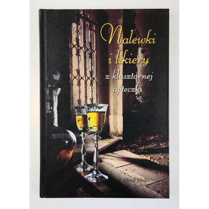 Nalewki i likiery z klasztornej apteczki