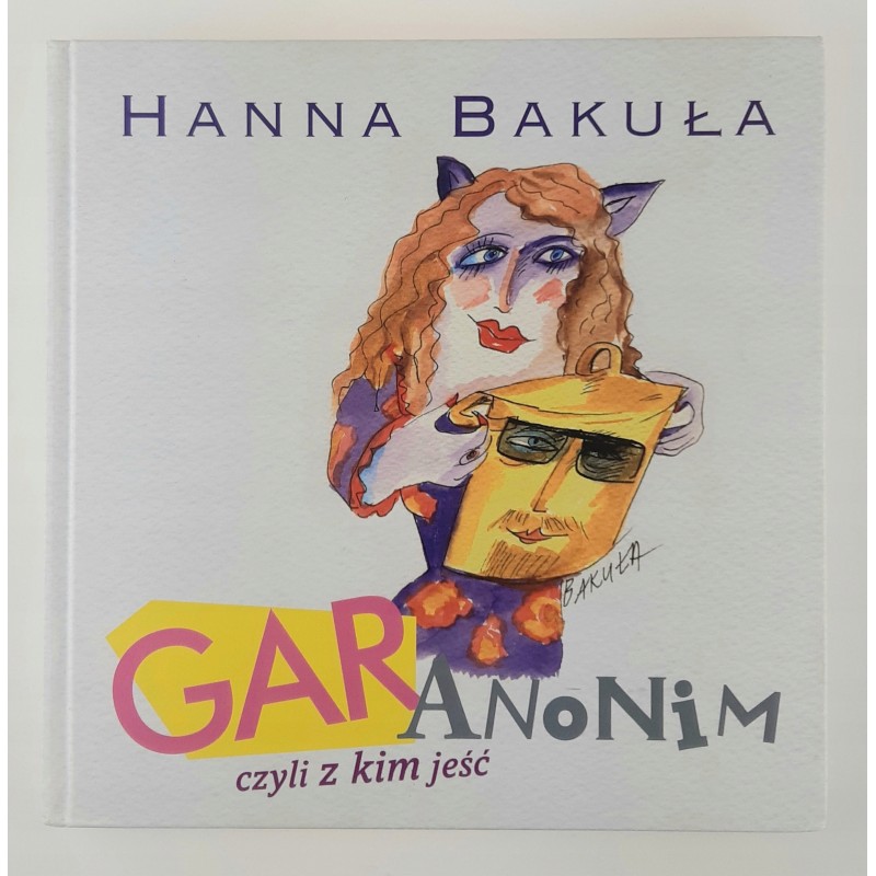 Gar anonim czyli z kim jeść Hanna Bakuła