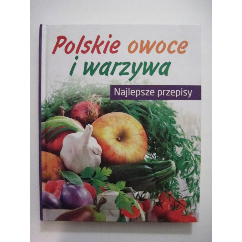 Polskie owoce i warzywa - Praca zbiorowa