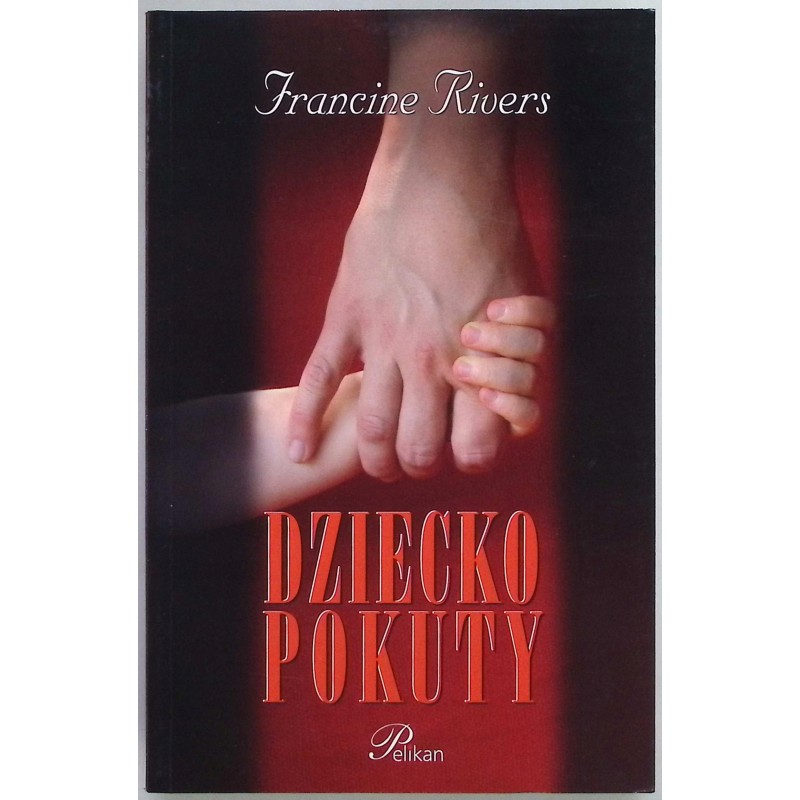 Dziecko Pokuty Francine Rivers