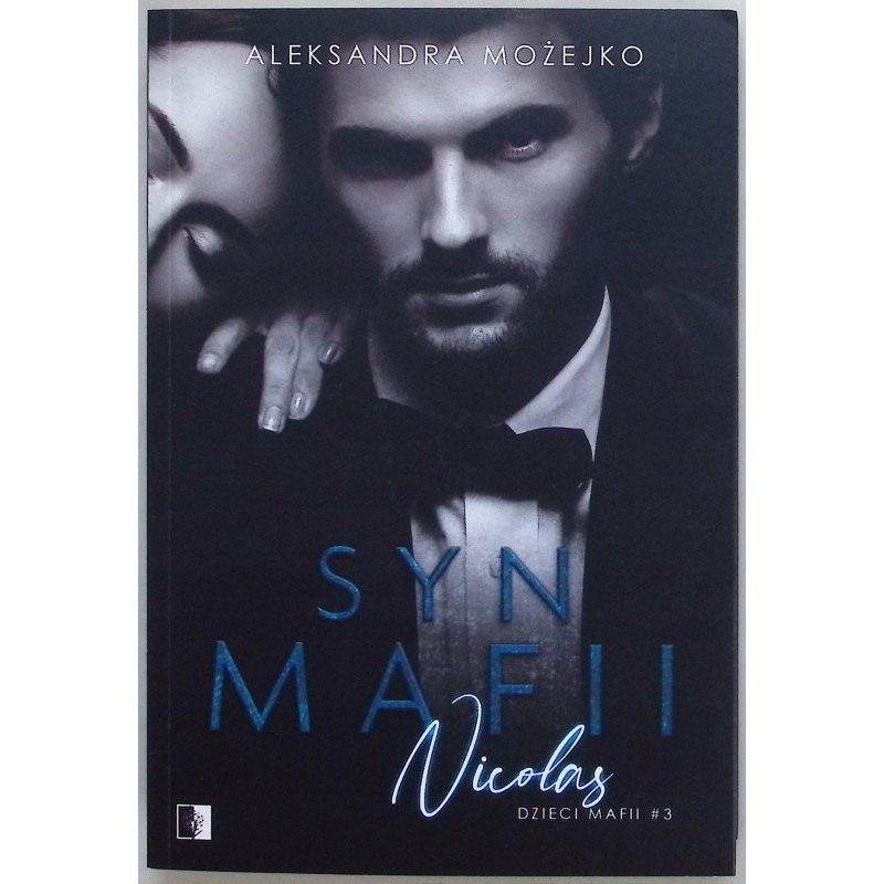Dzieci mafii Tom 3 Syn mafii Nicolas Aleksandra Możejko