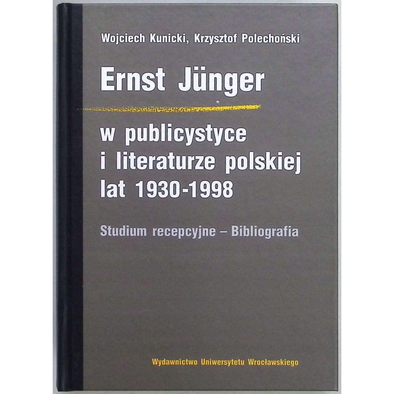 Ernst Junger w publicystyce i literaturze polskiej lat 1930-1998