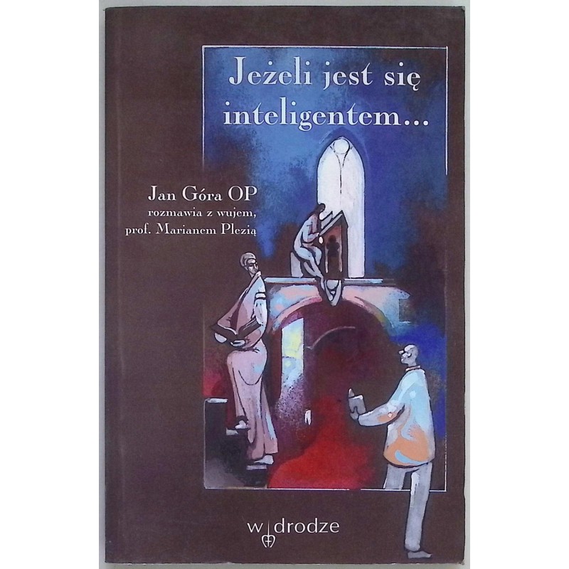 Jeżeli jest się inteligentem Jan Góra