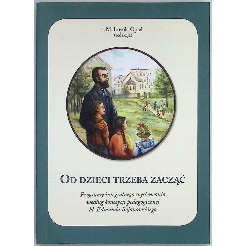 Od dzieci trzeba zacząć s. M. Loyola Opiela