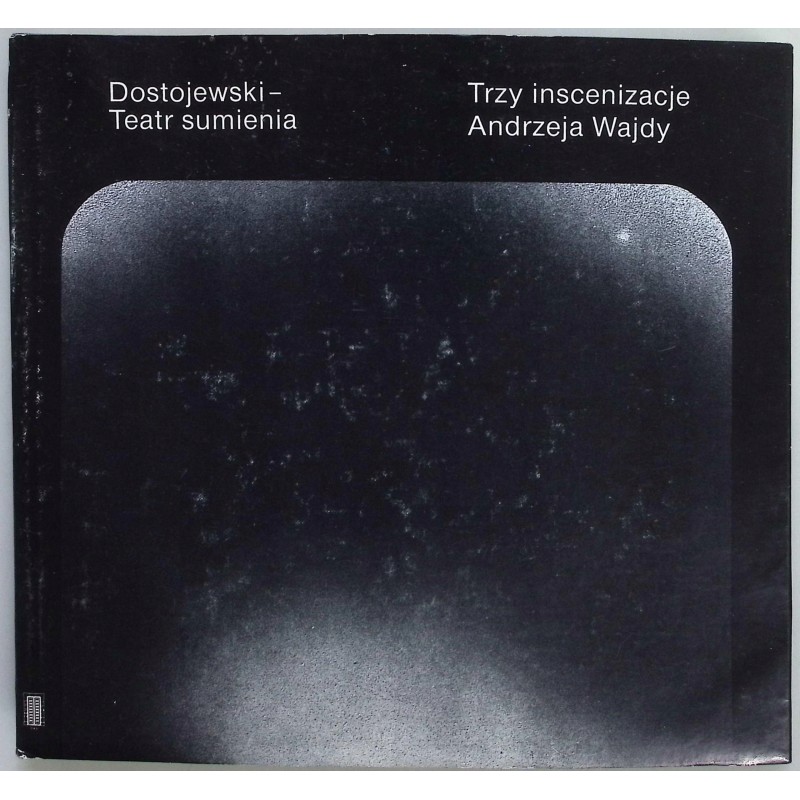 Teatr sumienia Trzy inscenizacje Andrzeja Wajdy Fiodor Dostojewski
