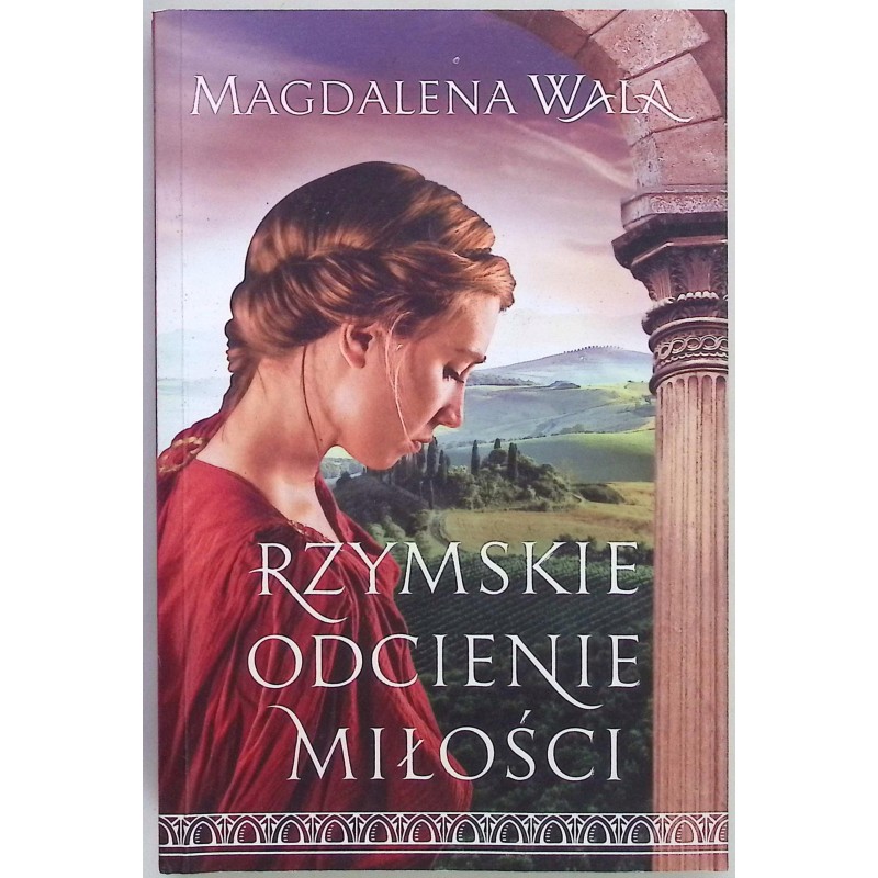 Rzymskie odcienie miłości Magdalena Wala