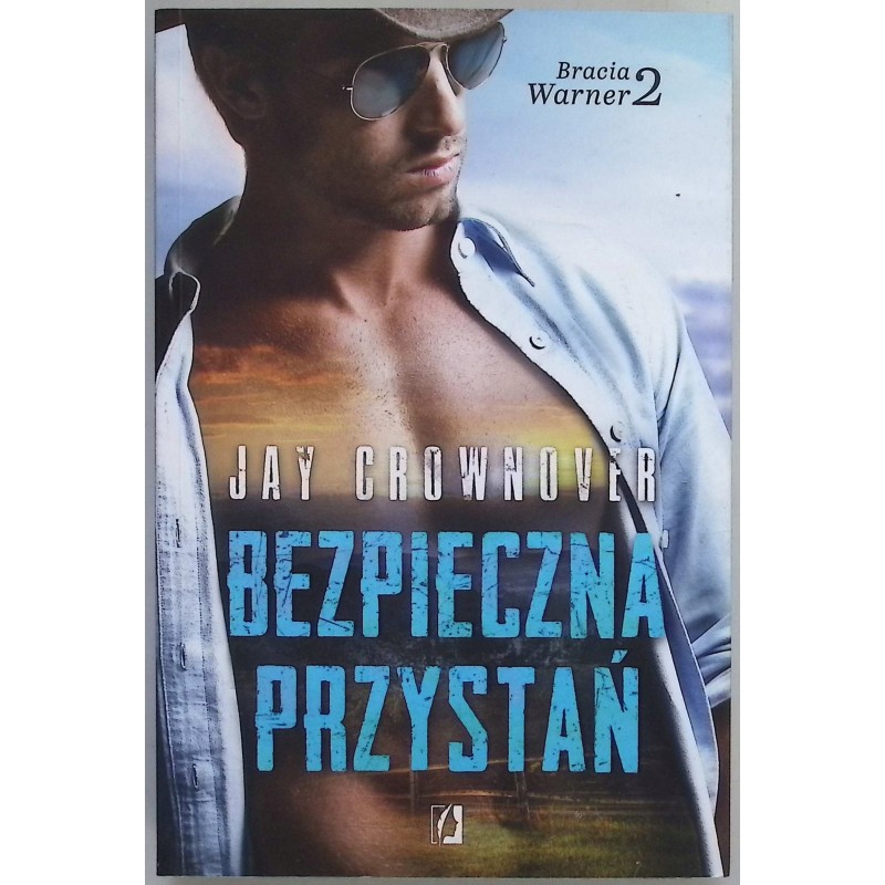 Bezpieczna przystań Bracia Warner Tom 2 Jay Crownover