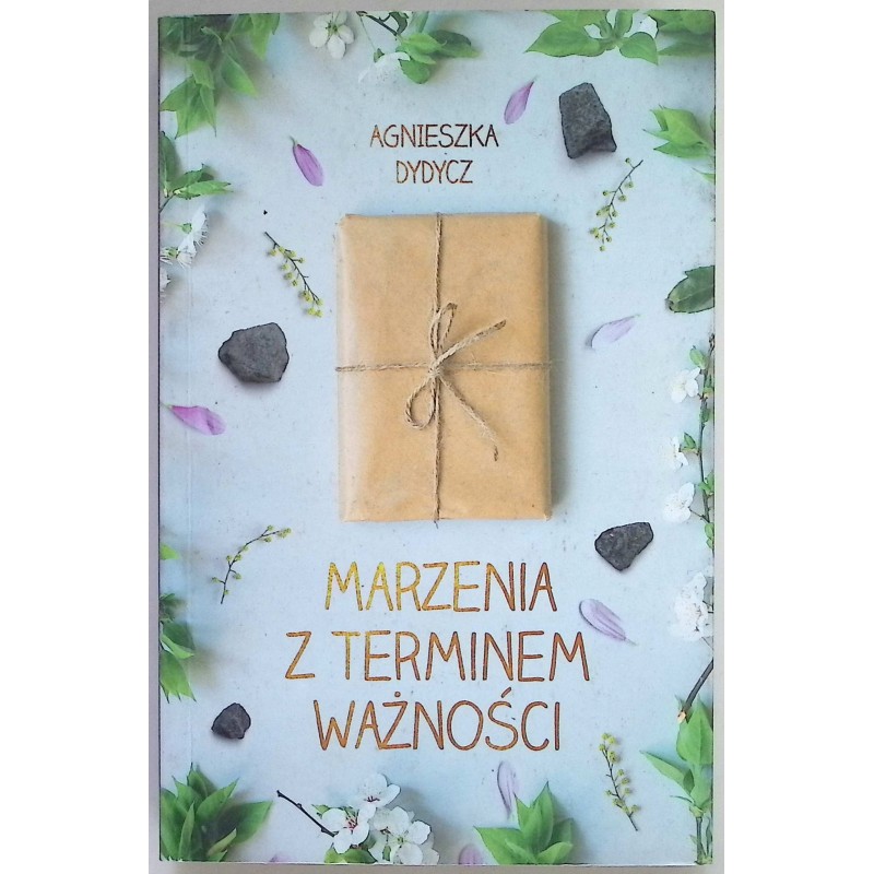 Marzenia z terminem ważności - Agnieszka Dydycz