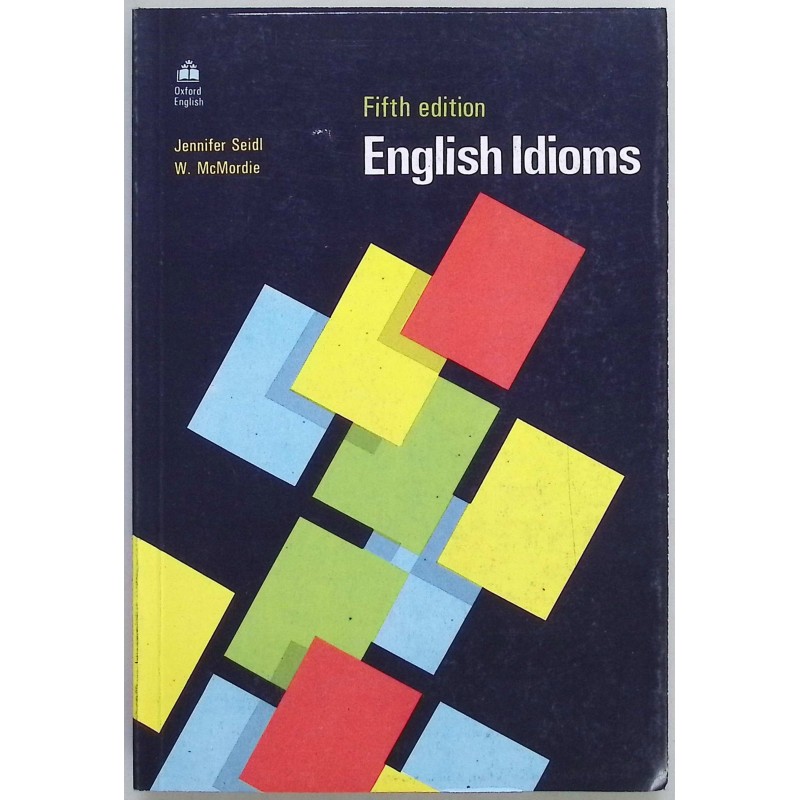 Fifth edition English Idioms - Seidl