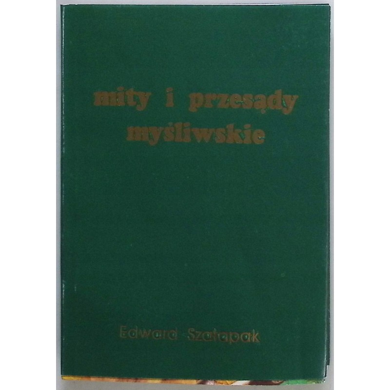 Mity i przesądy myśliwskie Edward Szpak