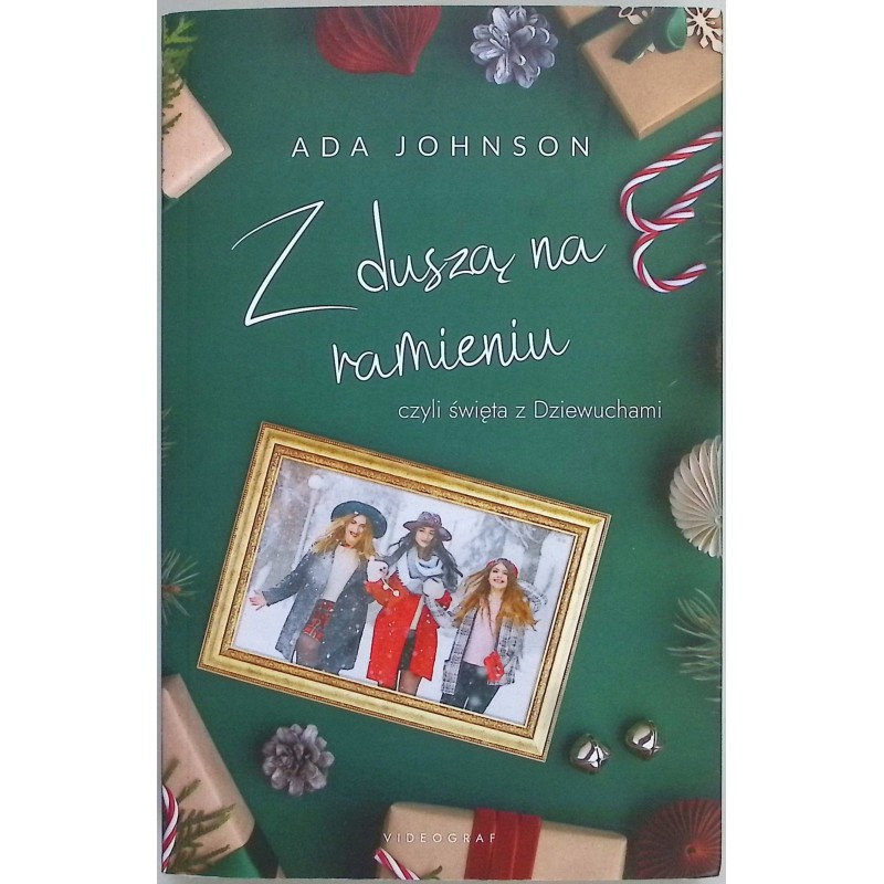 Z duszą na ramieniu, czyli święta z Dziewuchami